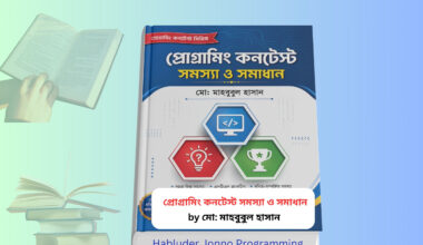 Programming Content Somossa o Somadhan pdf মাহবুবুল হাসান. Programming Content Somossa o Somadhan pdf book cover with programming contest problems and solutions in Bangla